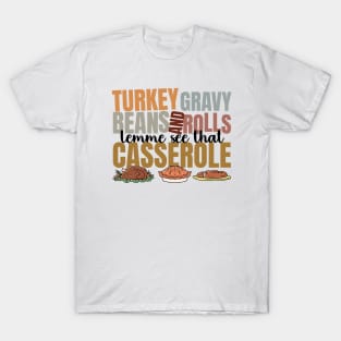 Turkey Gravy Beans And Rolls Let Me See That Casserole, Thanksgiving T-Shirt